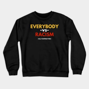 "Everybody vs RACISM" (#BlackLivesMatter) Crewneck Sweatshirt